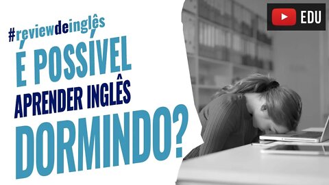 Estudar inglês dormindo - Aprenda inglês dormindo