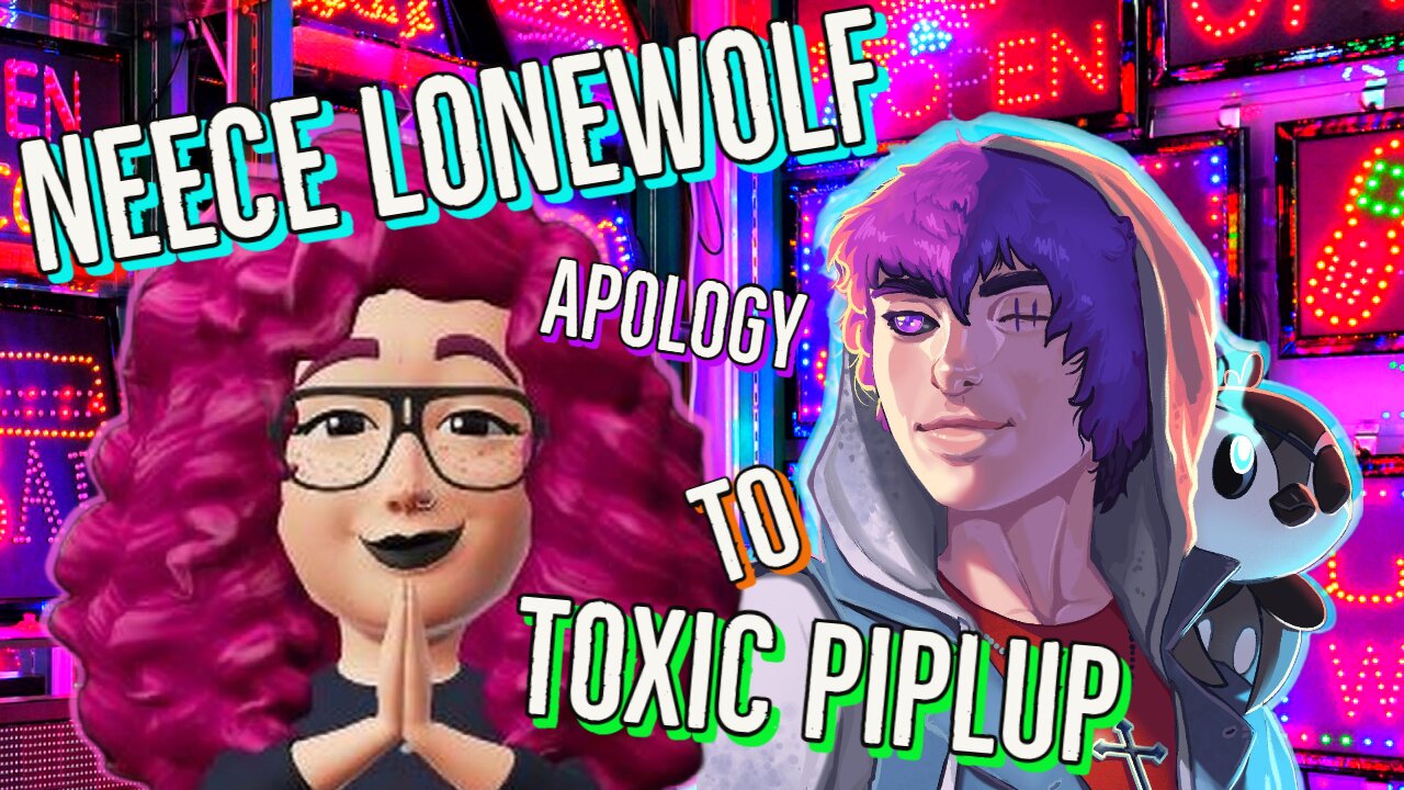 NEECE LONEWOLF APOLOGY TO NOW RECORDING TOXIC PIPLUP