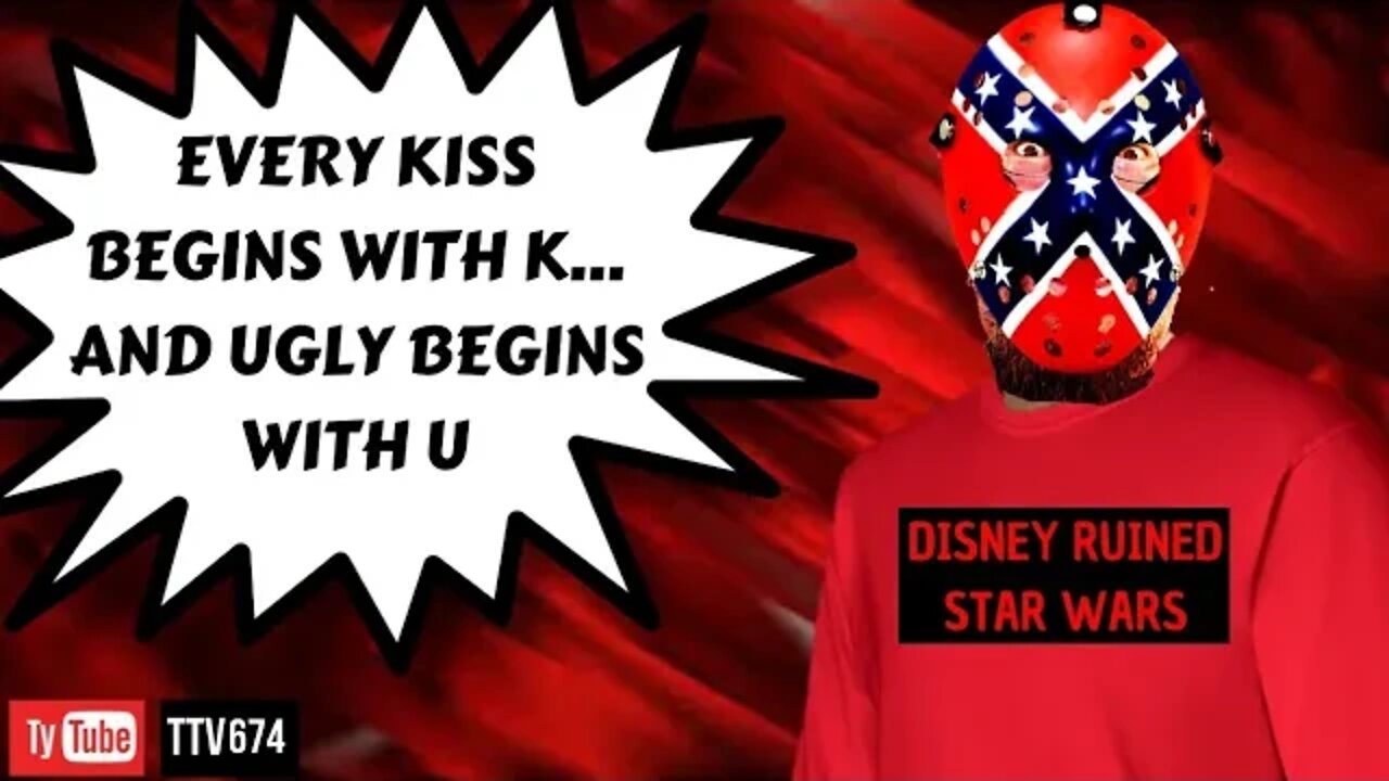 October 27, 2019 - EVERY KISS BEGINS WITH K...AND UGLY BEGINS WITH U - TTV674