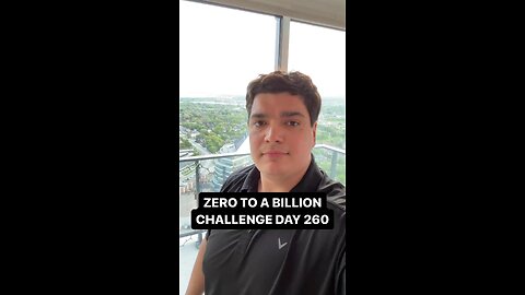 Zero to a Billion Challenge Day 260