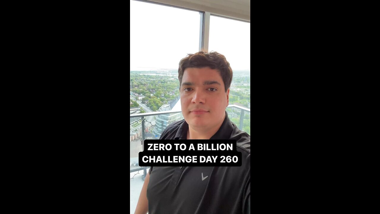 Zero to a Billion Challenge Day 260