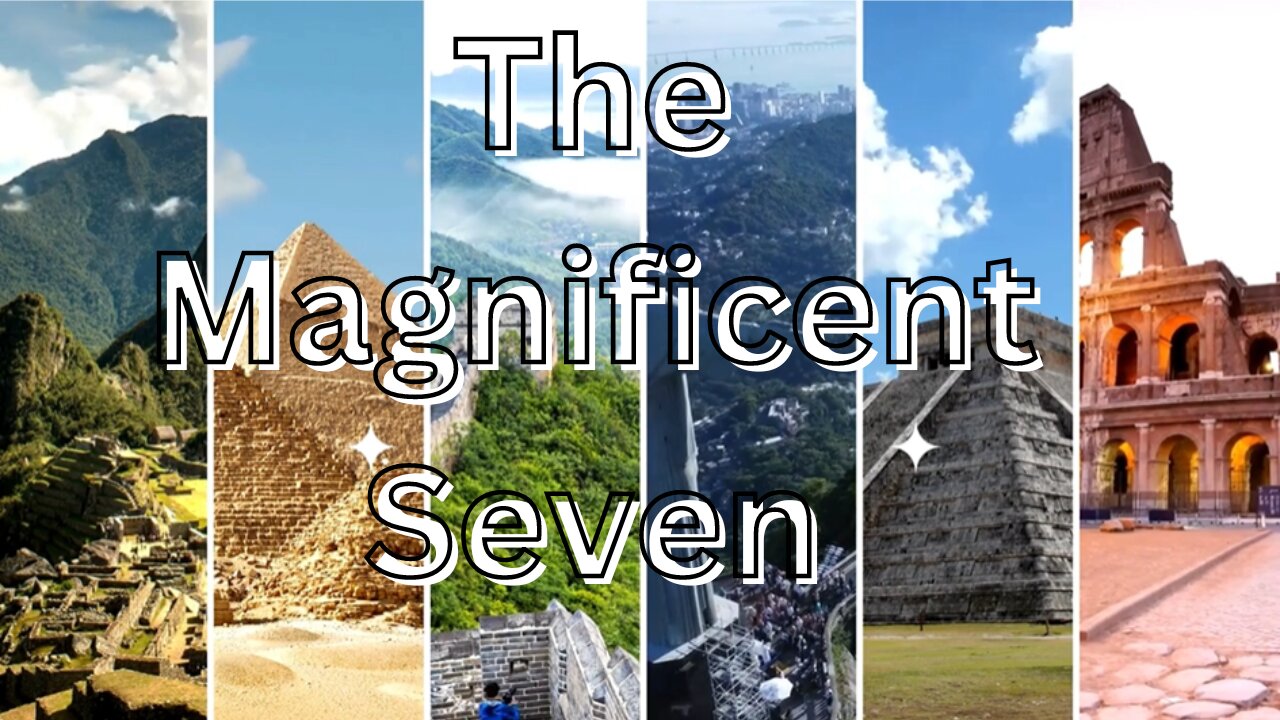 7 modern day wonders of the world