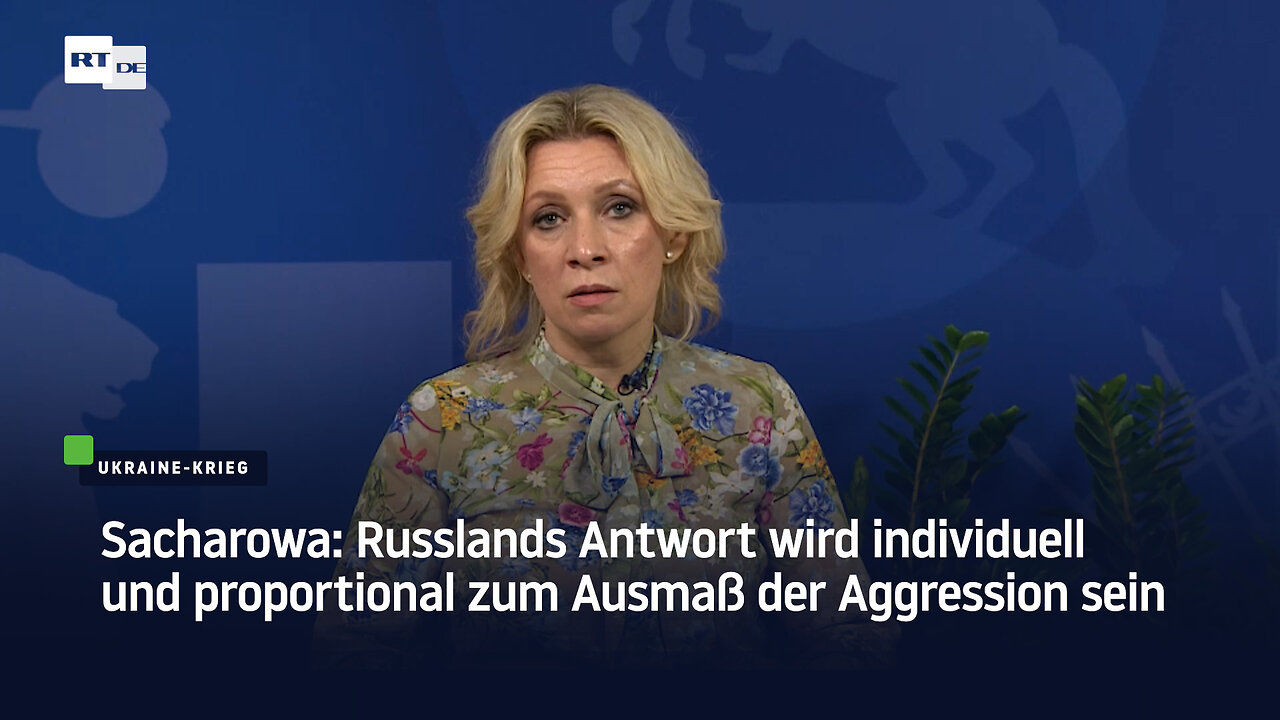 Sacharowa: Russlands Antwort wird individuell und proportional zum Ausmaß der Aggression sein