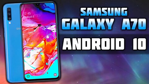 Como ficou o Galaxy A70 com o Android 10