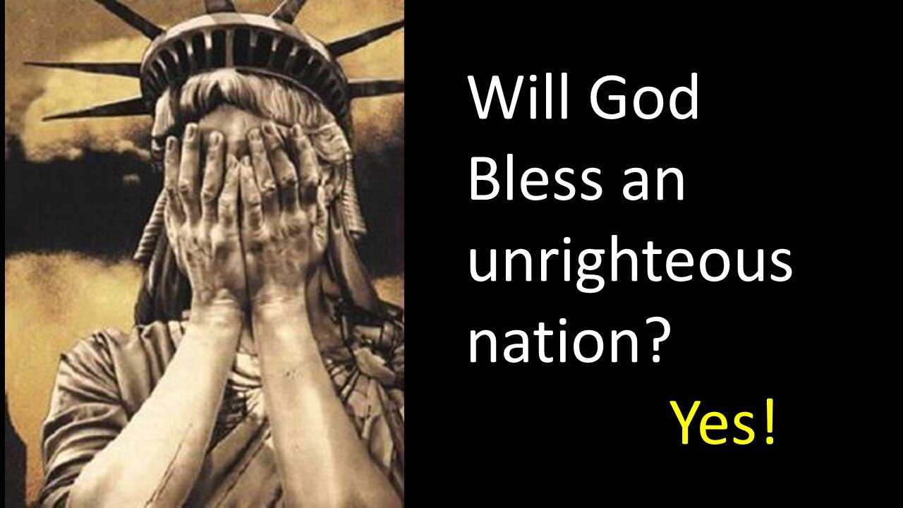 Will God Bless an Unrighteous Nation - April30, 23