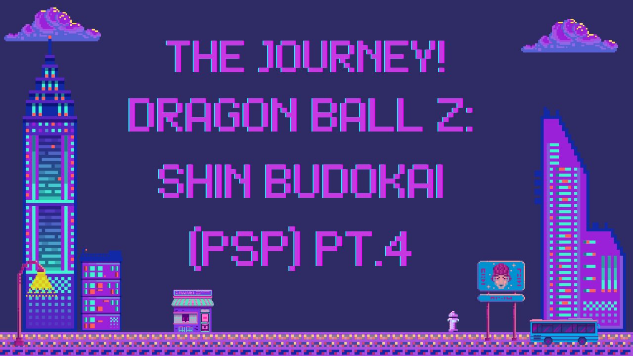 The Journey: Dragon Ball Z: Shin Budokai (Psp) Pt.4