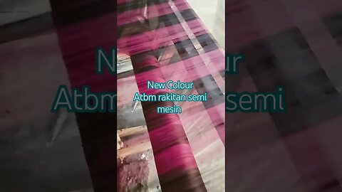 New Colour Atbm rakitan semi mesin #diy #homemade #atbm #powerloom