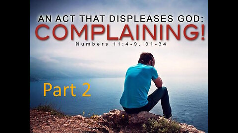 LIVE Wed at 6:30pm EST - Part 2 - COMPLAINING! How God detests it...