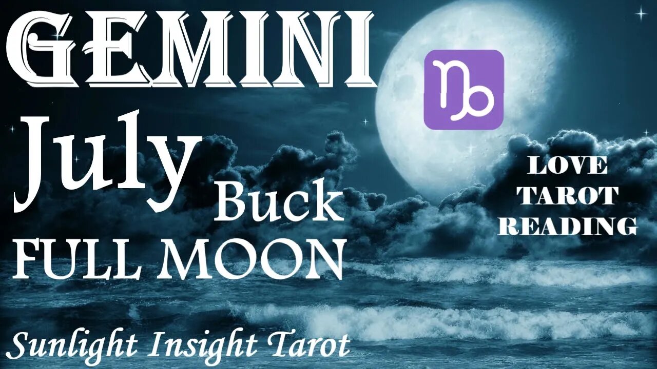 Gemini *They Want To Heal Your Soulmate Connection & Get Back To What Matters Most* July Full Moon