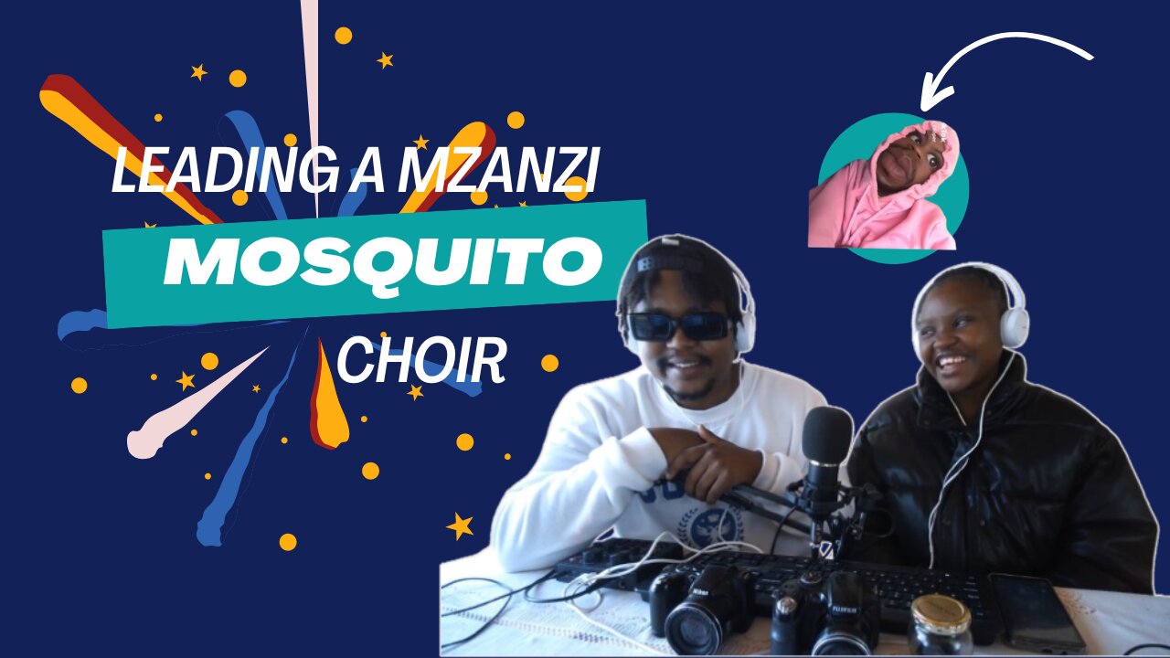 LEADING A MZANSI MOSQUITO CHOIR 🤣