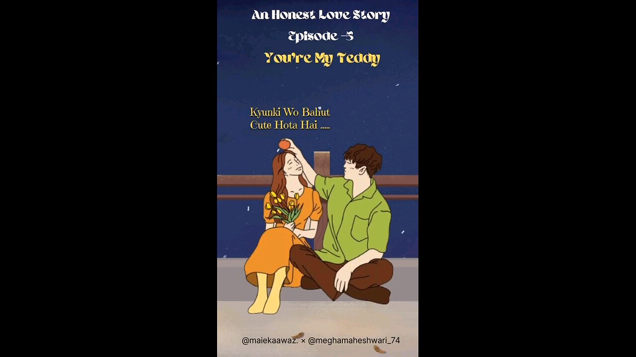 Ep-5 youre pmy 🧸 An Honest love story