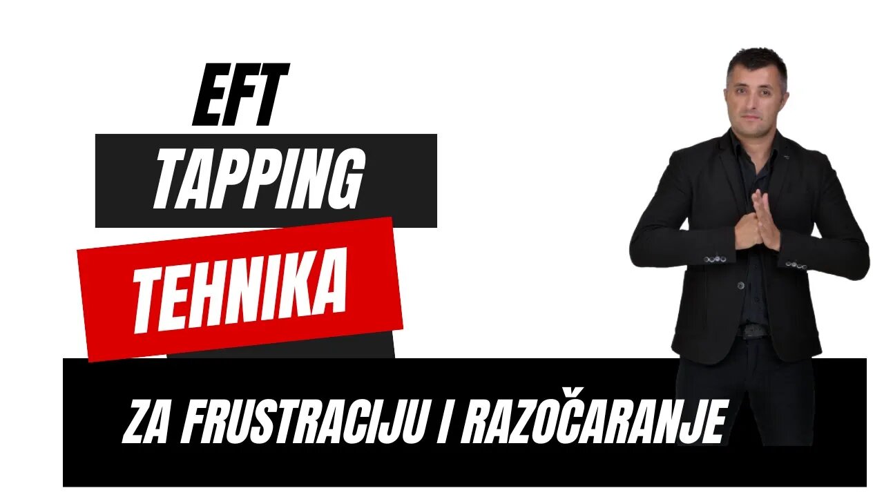 EFT Tapping sesija za frustraciju i razocaranje