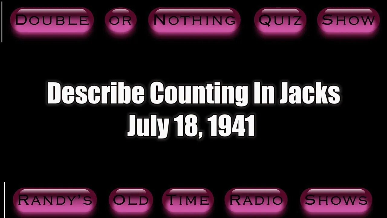 Double or Nothing Describe Counting In Jacks July 18, 1941