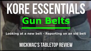 KORE Essentials Gun Belt Second Look Tabletop Review - Episode #202307