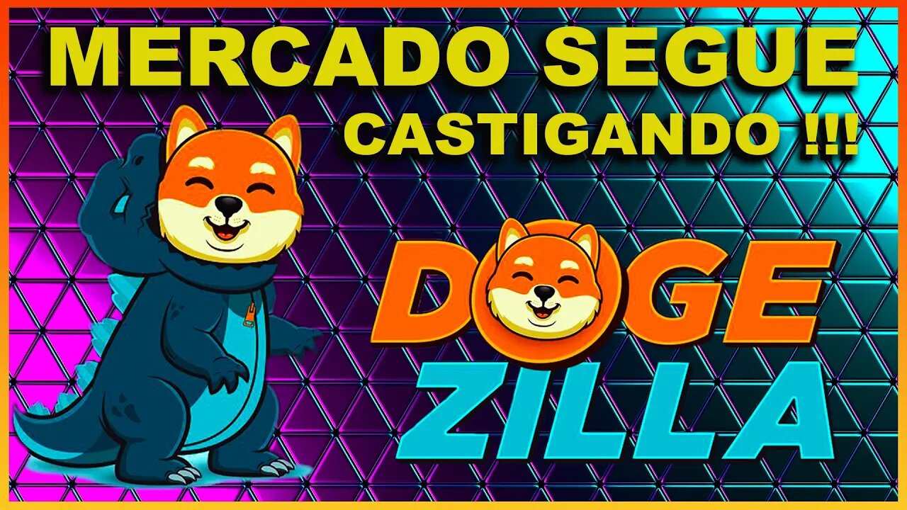 DOGEZILLA MERCADO SEGUE CASTIGANDO !!!