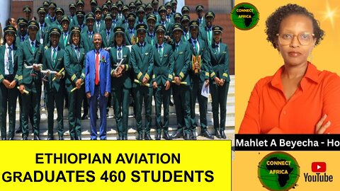 ETHIOPIAN AIRLINES UNIVERSITY GRADUATES OF 460 OF LOCAL AND INTERNATIONAL STUDENTS