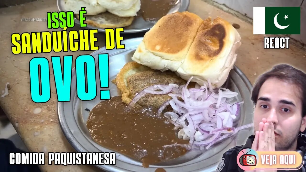 Conheça o SANDUÍCHE DE OVO PAQUISTANÊS! Reagindo a COMIDAS DE RUA do PAQUISTÃO | Veja Aqui Reacts