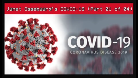 Janet Ossebaard's COVID-19 (Part 1 of 4)