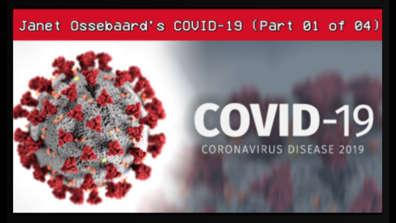 Janet Ossebaard's COVID-19 (Part 1 of 4)
