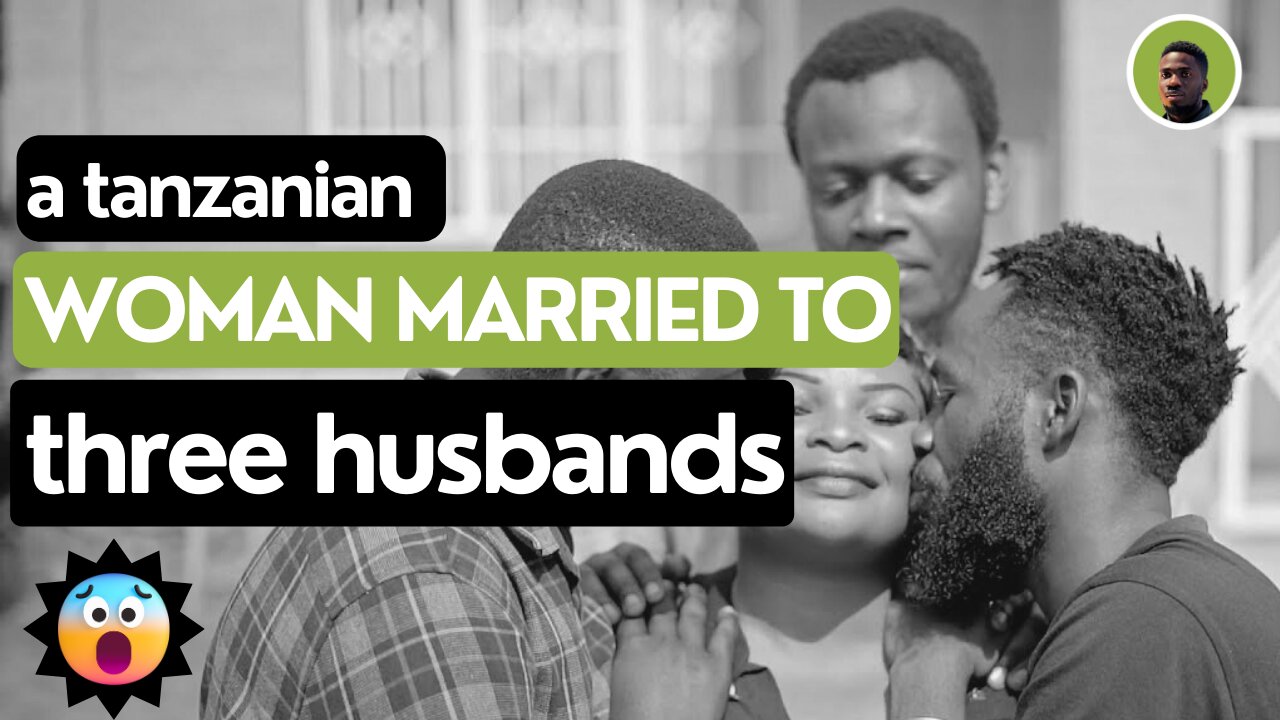 A Tanzanian Woman Married to Three Husbands #relationships #relationshipadvice