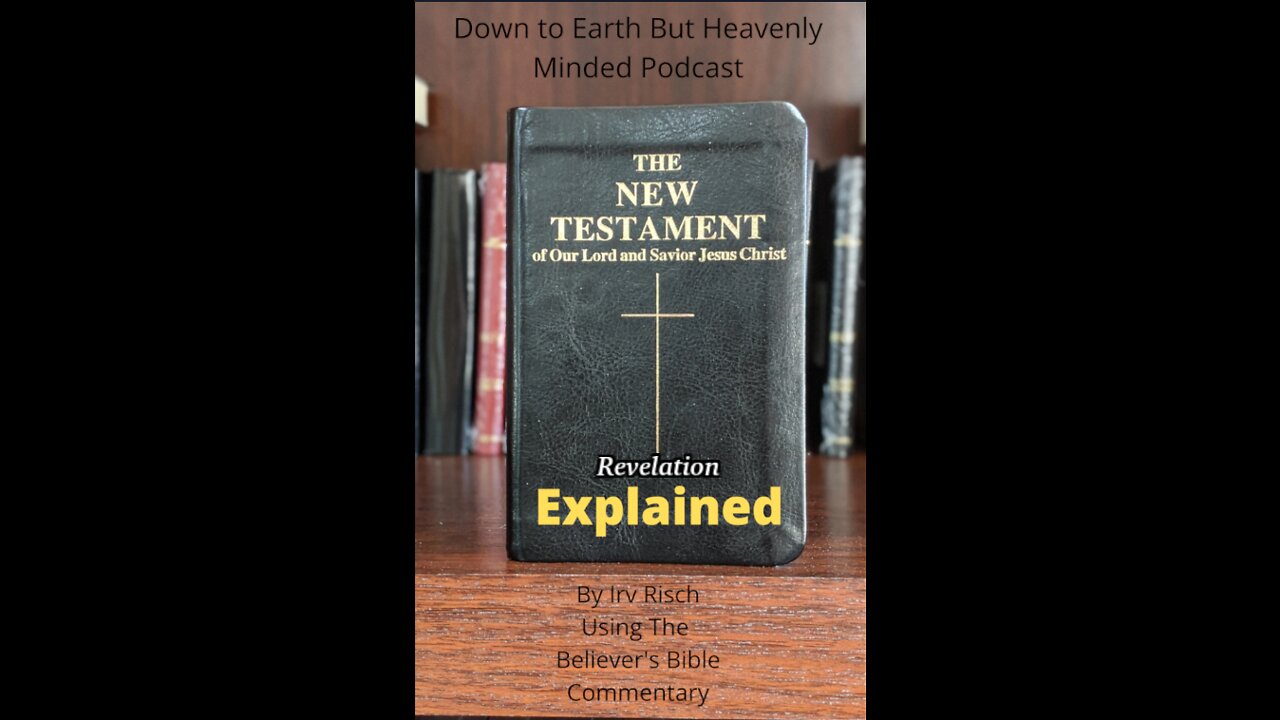 The New Testament Explained, On Down to Earth But Heavenly Minded Podcast, Revelation Chapter 8