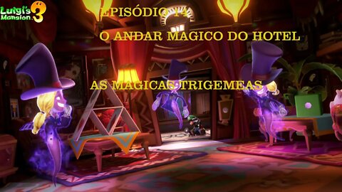 LUIGI MANSION 3 EP 14 O ANDAR MAGICO DO HOTEL