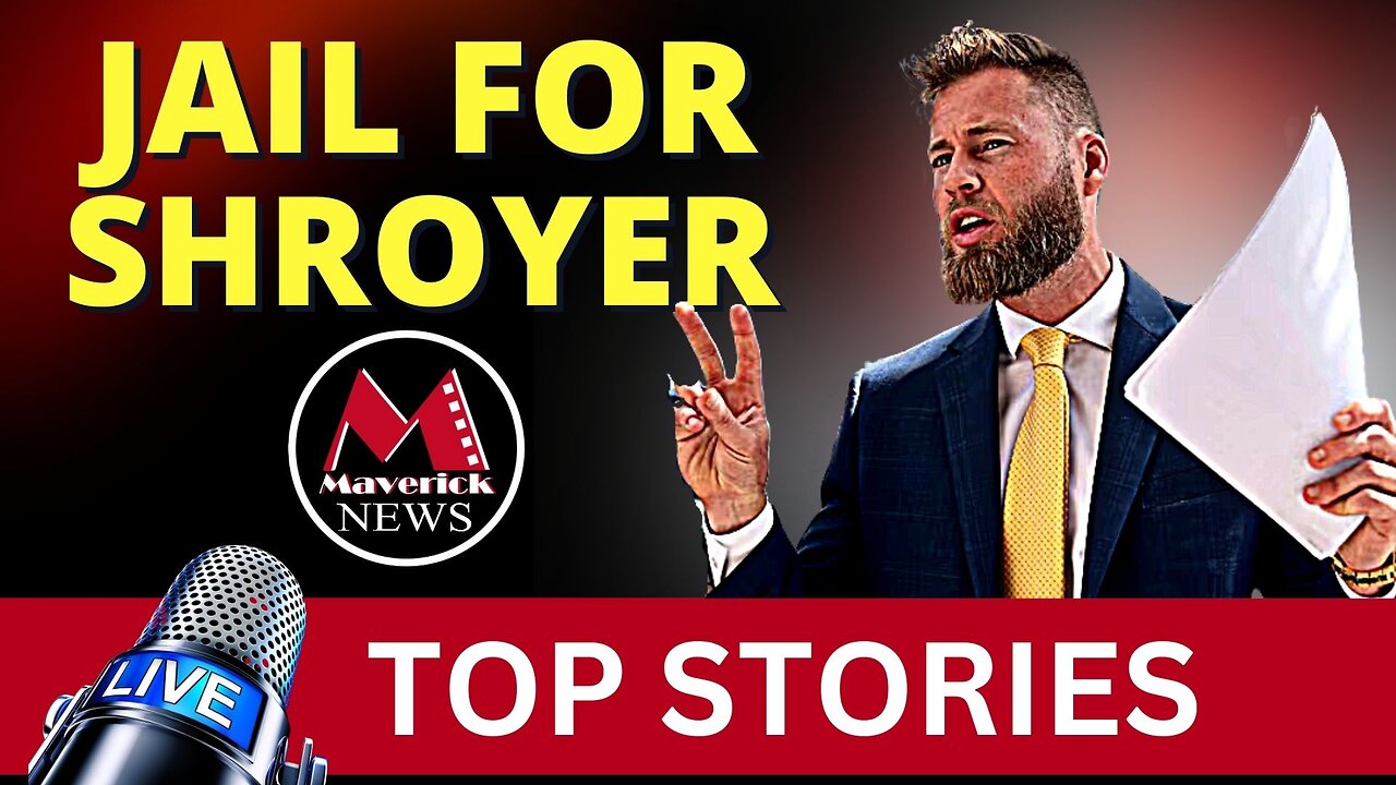 Shroyer Gets 60 Days for J6 | Maverick News Live