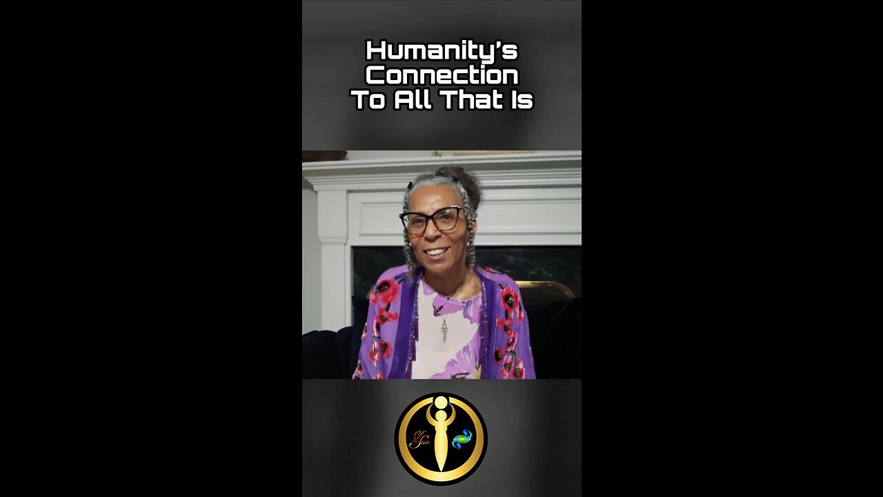 Humanity’s Connection to All That Is