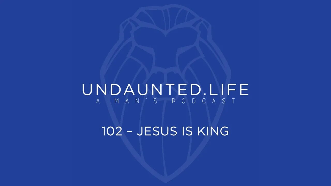 102 - JESUS IS KING