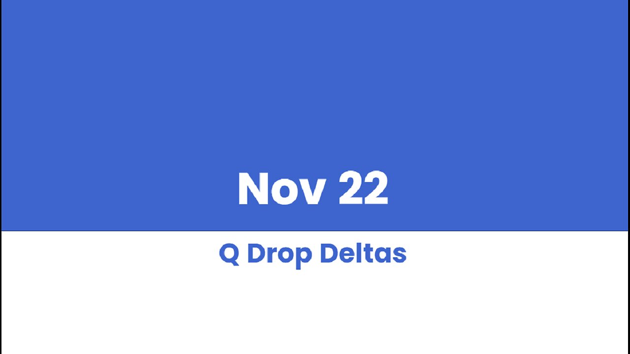 Q DROP DELTAS NOV 22