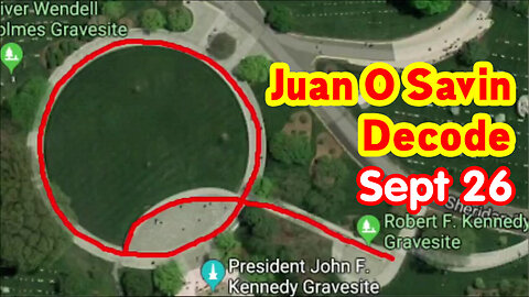 Juan O Savin Decode Sept 26 - THE FIGHT IS HERE GET READY