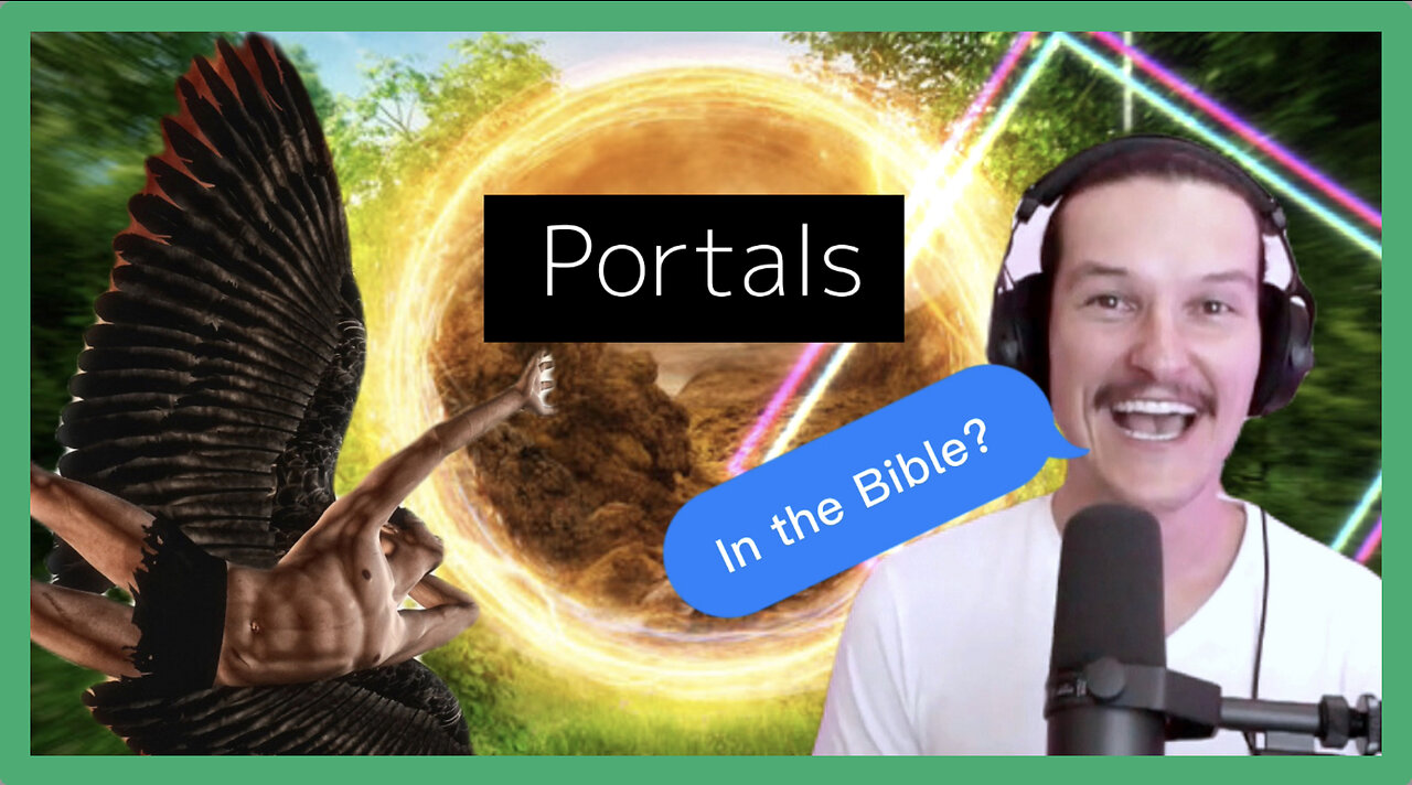 Clip 13 - Are there Inter-dimensional Portals In The Bible? (just thinking out loud here)