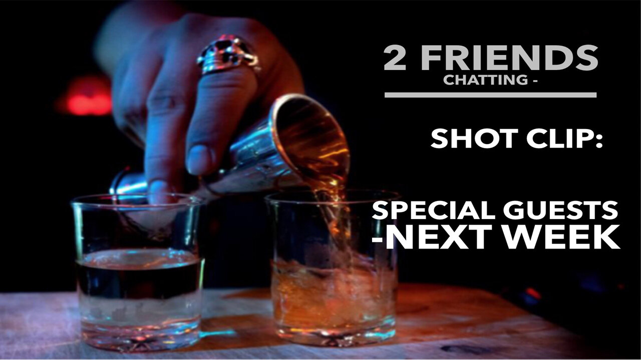 2 Friends Chatting - Shot Clip: Announcing Special Guests Next Week