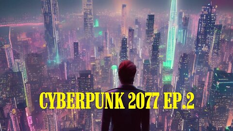 A Thrilling Night City Adventure in Cyberpunk EP.2