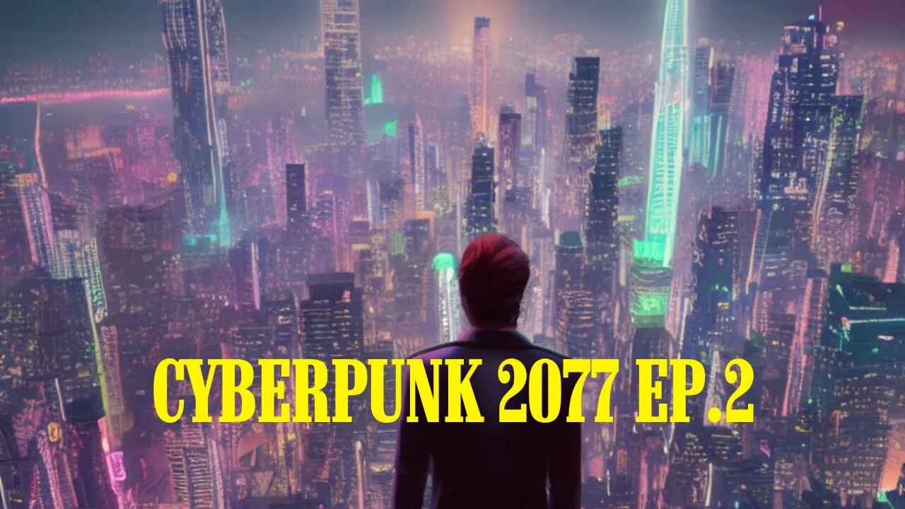 A Thrilling Night City Adventure in Cyberpunk EP.2