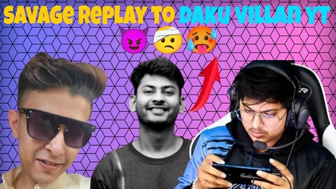 Savage Replay To @Daku Villain YT 😈🥵 For Paras Official attack😈🥵