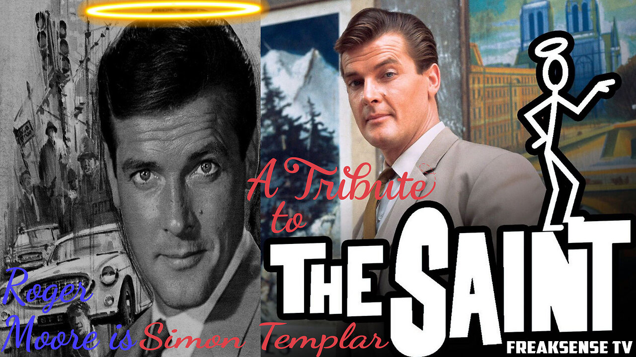 A Tribute to Roger Moore, as Simon Templar ~ The Saint