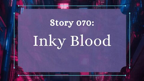 Inky Blood - The Penned Sleuth Short Story Podcast - 070