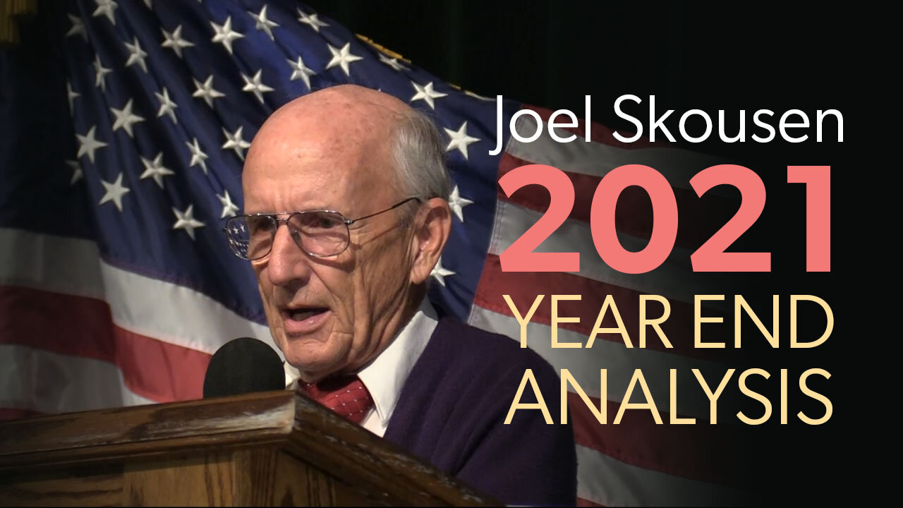 Joel Skousen - 2021 Year End Analysis