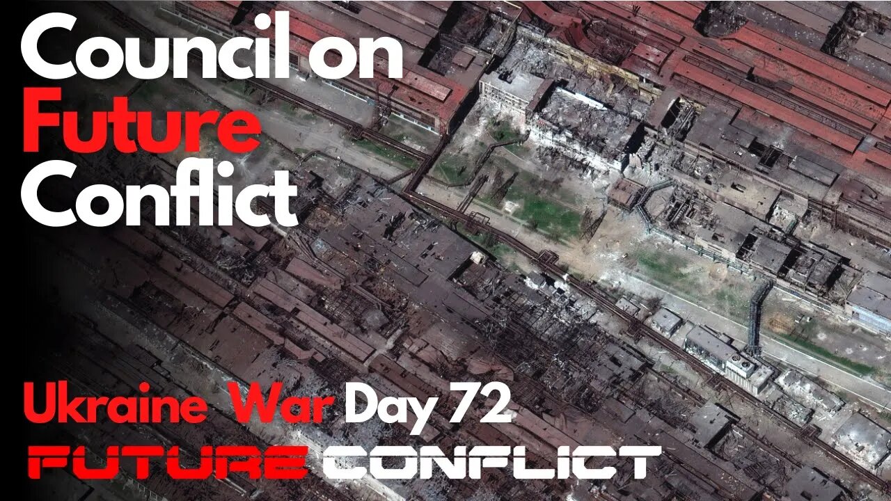 Ukraine War: Day 72 - Council on Future Conflict