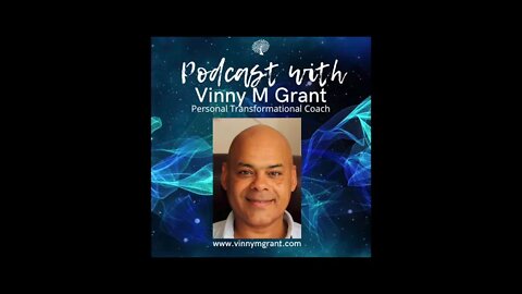 Podcast with Vinny M Grant. A conversation across dimensions.