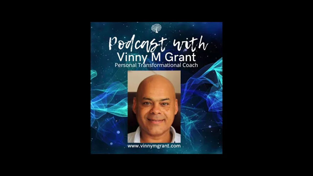 Podcast with Vinny M Grant. A conversation across dimensions.