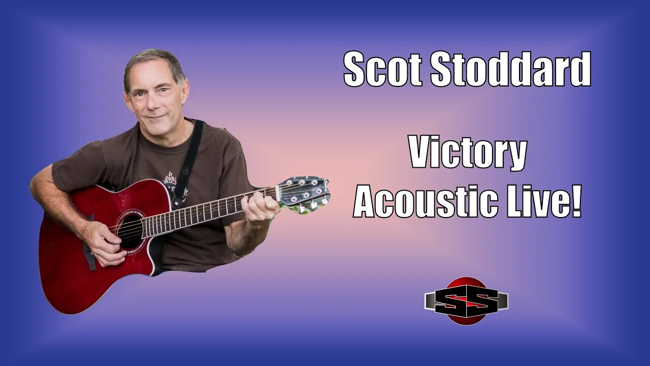 Scot Stoddard - Victory - Acoustic Live!