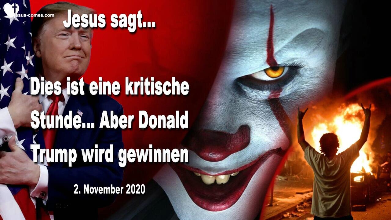 2. November 2020 🇩🇪 JESUS SAGT... Dies ist eine kritische Stunde, aber Donald Trump wird noch einmal gewinnen!