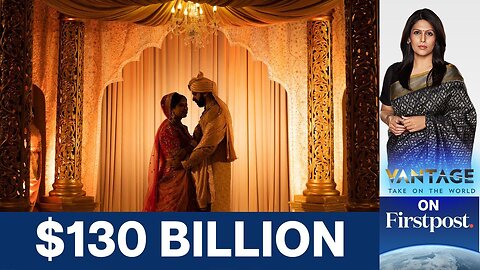 What Drives the Big Fat Indian Wedding Market? | Vantage with Palki Sharma