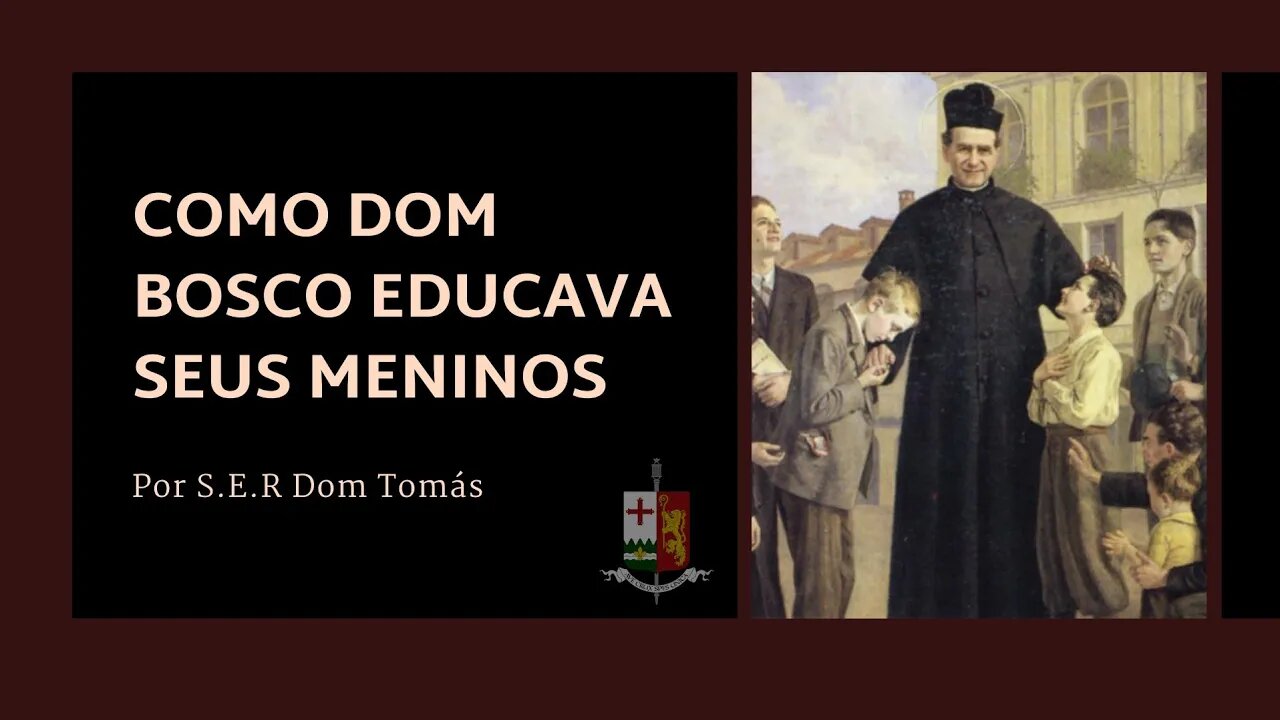 Como educar os filhos pelo método de São João Bosco, por D. Tomás de Aquino