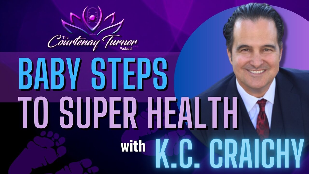 EP. 270: Baby Steps to Super Health w/ KC Craichy | The Courtenay Turner Podcast