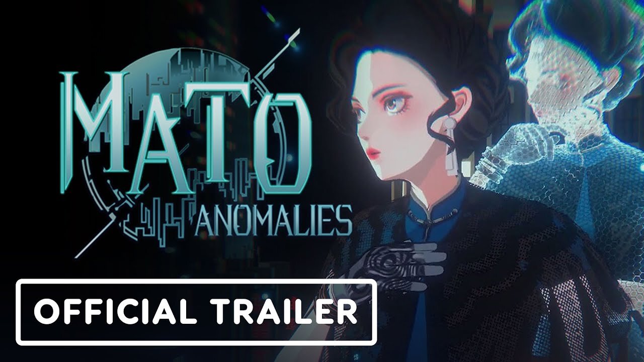 Mato Anomalies - Official Launch Trailer