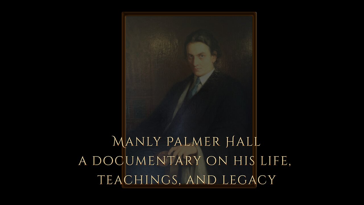 Manly Palmer Hall: A Documentary On His Life, Teachings, And Legacy