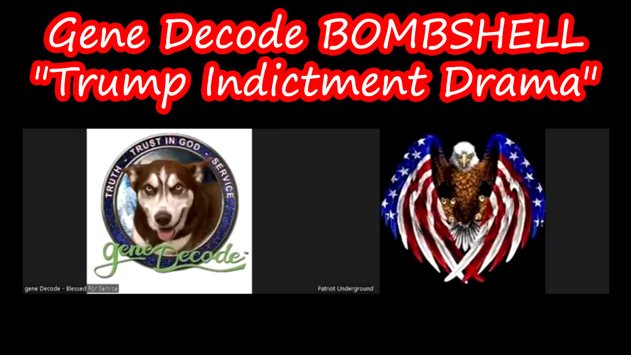 Gene Decode BOMBSHELL - Trump Indictment Drama 07/11/23..